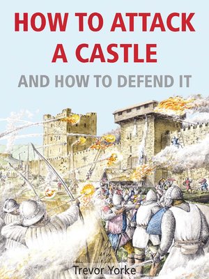 cover image of How to Attack a Castle--And How to Defend It